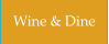 Wine & Dine